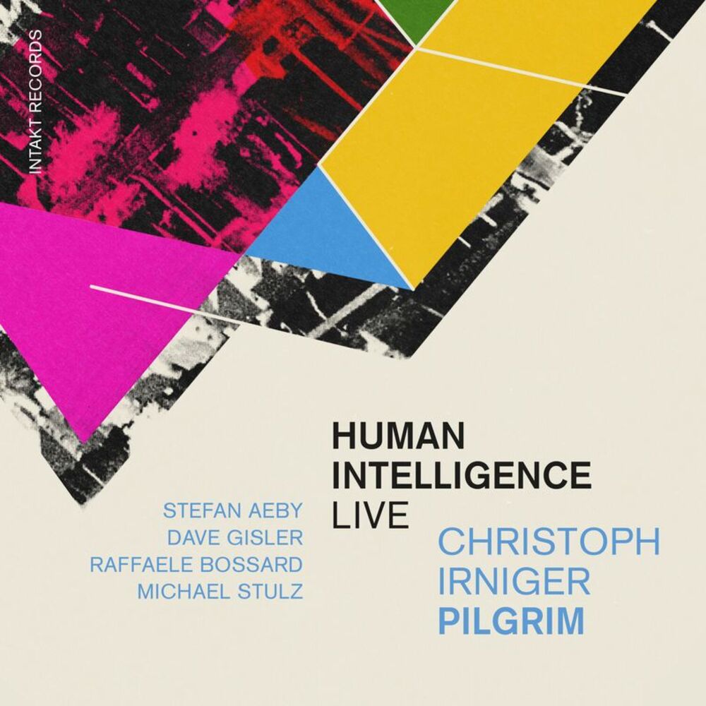 Christoph Irniger Pilgrim - Human Intelligence - Live  CD